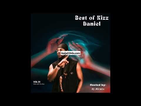 Best Of Kizz Daniel Latest Hit Songs DJ Mix 2024 Mixtape Hosted By DJ Airmix [WWW.NaijaDJMix.COM]