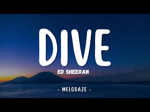 Dive - Ed Sheeran (Lyrics)
