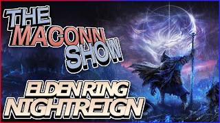 CAN WE SOLO ELDEN RING NIGHTREIGN? - The Maconn Show Live