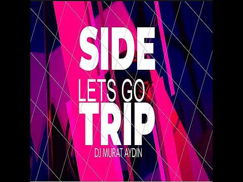 DJ Murat Aydın-Side Trip Let's Go  2010