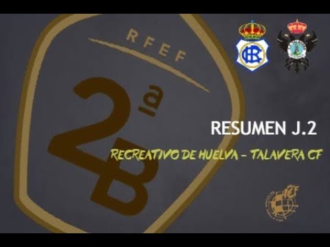RESUMEN RECREATIVO DE HUELVA 3 - 1 TALAVERA CF J.2 SEGUNDA DIVISION