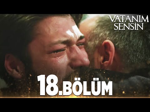 Vatanım Sensin 18. Bölüm - Full Bölüm