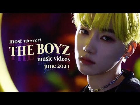 THE BOYZ: TOP 10 MOST VIEWED MUSIC VIDEOS (JUNE 2021)♥