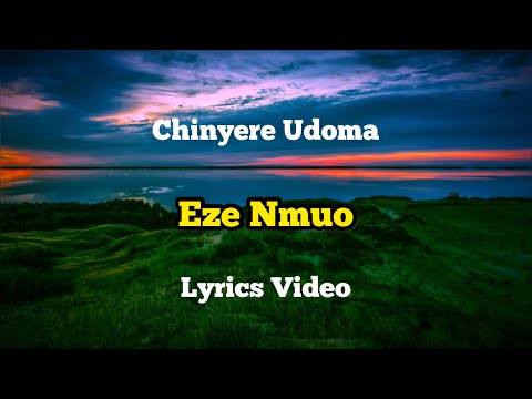CHINYERE UDOMA EZE NMUO LYRICS VIDEO