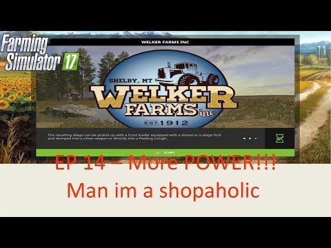 Welker Farm Ep 14 - more POWER!!!!! man im a shopaholic