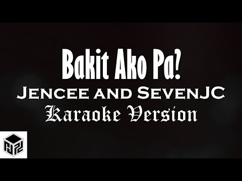 Bakit Ako Pa - Jencee and SevenJC (Karaoke Version by RJPD)