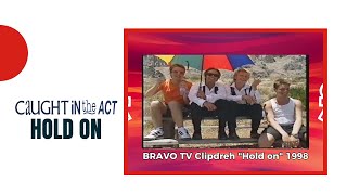 Caught In The Act | Clipdreh &quot;Hold on&quot; | BRAVO TV (1998)