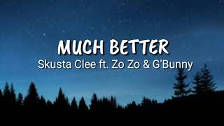 Download lagu Skusta Clee ft. Zo Zo & G'Bunny - Much Better (lyrics) mp3