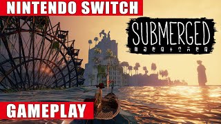 Submerged Nintendo Switch Gameplay