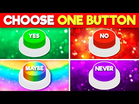 Choose One Button: 🟢 YES 🔴 NO 🟡 MAYBE or 🟣 NEVER