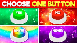 Choose One Button: 🟢 YES 🔴 NO 🟡 MAYBE or 🟣 NEVER