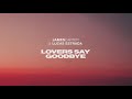 James Carter & Lucas Estrada - Lovers Say Goodbye [Official Audio]