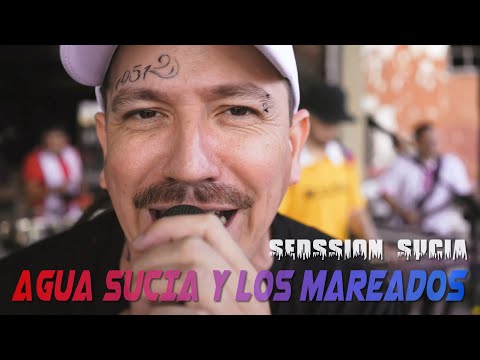Agua Sucia y Los Mareados - SEDssion Sucia