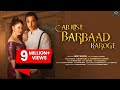 Ab Kise Barbaad Karoge Asim Riaz Sandeepa Dhar Altamash Faridi Asif Faridi Akshay K Agarwal