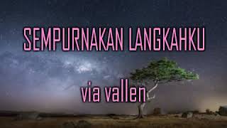 Download lagu Lirik lagu sempurnakan langkahku || via vallen mp3 Download lagu Lirik lagu sempurnakan langkahku || via vallen mp3