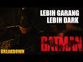 AKSI BATMAN YG LEBIH BRUT4L LEBIH DARK DAN GARANG THE BATMAN TRAILER 2 BREAKDOWN