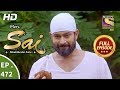 Mere Sai - Ep 472 - Full Episode - 16th July, 2019