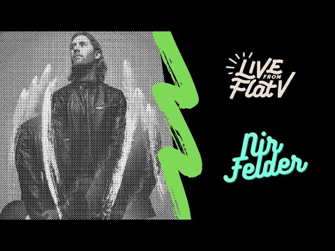 Live From Flat V - Nir Felder Interview