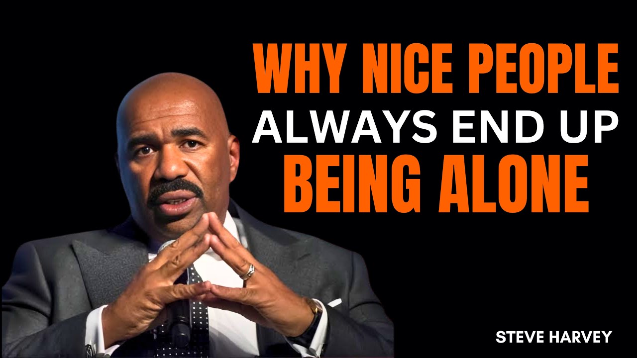 Why Nice People Always End Up BEING ALONE | Steve Harvey Motivation | Powerful Motivational Speech