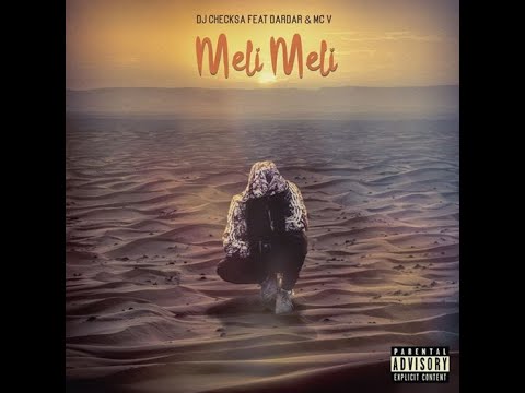 Dj Checksa Feat Dardar & Mc V - Meli Meli  (Official Viral Video).