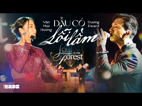 Dẫu Có Lỗi Lầm - Văn Mai Hương ft Dương Edward live at #souloftheforest