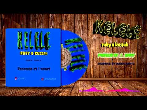 Ruby X Kussah - Kelele (Official Audio)