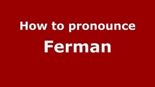 How to pronounce Ferman