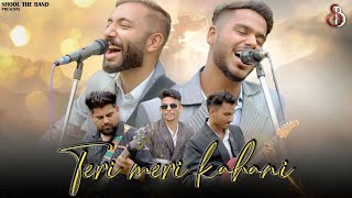 Download lagu Teri Meri Kahaani | Best Rock Version | Shool The Band mp3