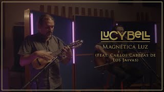 Lucybell - Magnética Luz (feat. Carlos Cabezas de Los Jaivas) [Video Oficial]