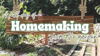LIVING THE SIMPLE LIFE | A full day of homemaking from the garden