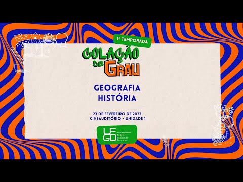 Cerimônia de Colação de Grau dos cursos de Geografia e História - UFGD