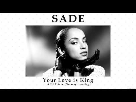 Sade - Your Love is King (DJ Prince bootleg)