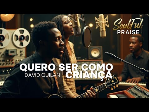 QUERO SER COMO CRIANÇA | DAVID QUILAN | COVER