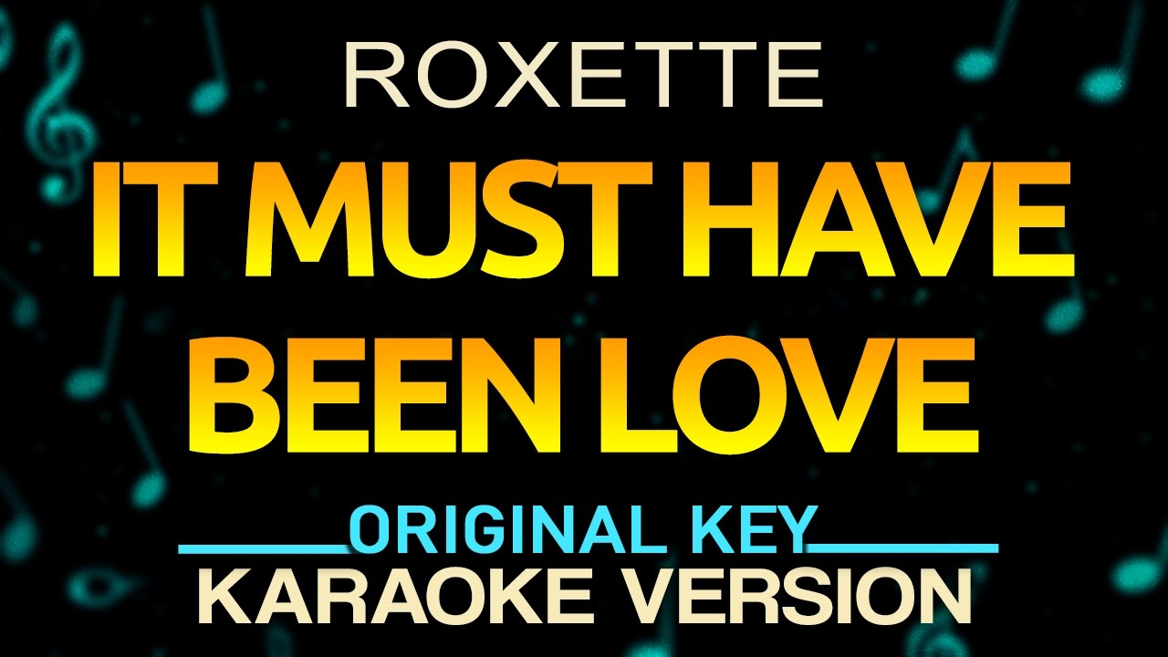 IT MUST HAVE BEEN LOVE - Roxette (KARAOKE) GrandKaraokePH