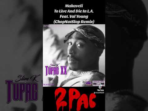 Makaveli 4. To Live And Die In L.A. Feat. Val Young (ChopNotSlop Remix) The Don Killuminati