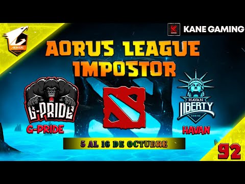 (G-PRIDE VS HAVAN LIBERTY) AORUS LEAGUE IMPOSTOR EDITION (DOTA LIVE°)