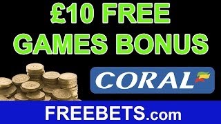 How To Claim A £10 Free Games Bonus With Coral Games