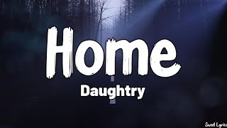 Home (Lyrics) - Daughtry