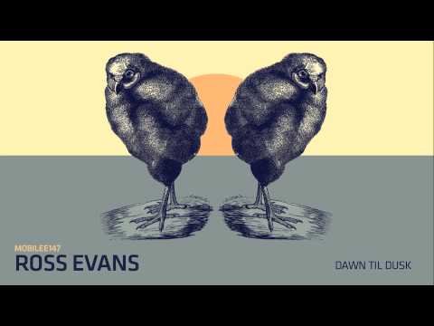 Ross Evans - Dawn Til Dusk - mobilee147