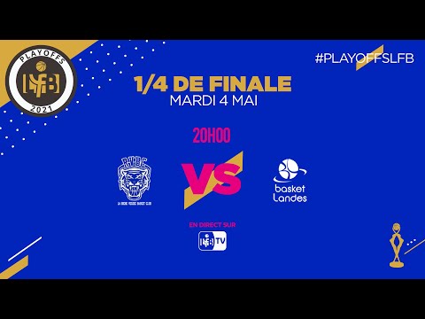 [LIVE LFB] Playoffs - 1/4 aller : Roche Vendée - Basket Landes