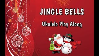 Jingle Bells -  Ukulele Play Along - Christmas