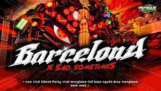 Download lagu DJ BARCELONA X SOD SOMETIMES || IKSAN ALVIANO mp3
