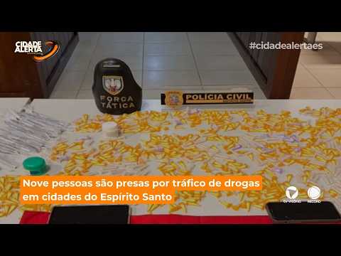 Nove pessoas são presas por tráfico de drogas em cidades do Espírito Santo