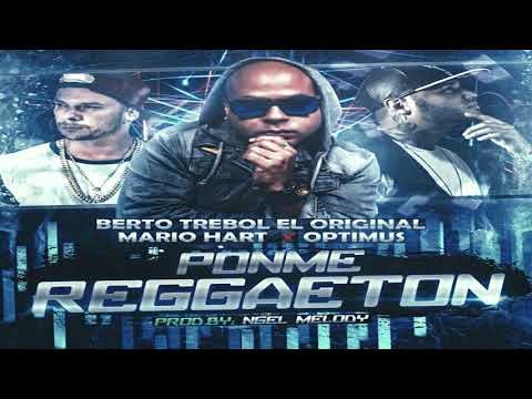 Berto El Original Ft. Mario Hart, Optimus - Ponme Reggaeton (Official Audio)