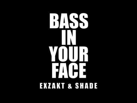 Exzakt & Shade   Bass In Your Face Mix  #djset #electronic
