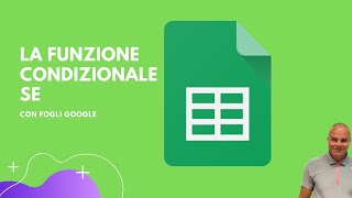 Fogli Google - La funzione condizionale SE