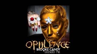 Brooke Candy - Opulence (Extended Remix)