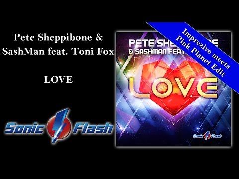 Pete Sheppibone & Sashman feat. Toni Fox - LOVE (Imprezive meets Pink Planet Remix Edit)
