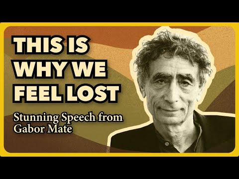 How Toxic Culture Makes Us Feel Lost | Dr. Gabor Maté