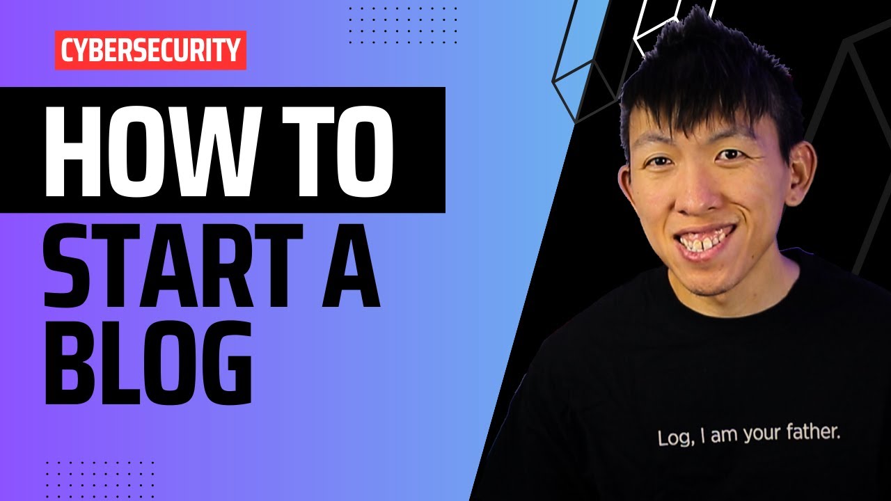 Cybersecurity: How To Start A Blog